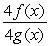 If f(6) = 48, f '(6) = 5, g(6) = 4, g '(6) = -3, find F'(6) if F(x) =   .