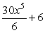 Find   , if   . A)  30x<sup>5</sup> B)  6x<sup>5</sup> - 6 C)    D)  5x<sup>5</sup> E)   