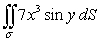  Evaluate the surface integral   where  \sigma  is the surface enclosed by z = x<sup>3</sup>, 0  \le x  \le  2, and 0  \le y  \le    \pi . A)    B)    C)    D)  0 E)    