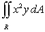 Evaluate the double integral   where R is the rectangular region bounded by the lines x = *1, x = 2, y = 0, and y = 4.