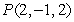 Compute the local linear approximation to   at   . A)    B)    C)    D)    E)   