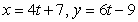 Find the arc length parameterization of the line   that has the same orientation as the given curve and uses   as a reference point. A)    B)    C)    D)    E)   