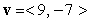 What are the components of v.   ? A)  9 and -7 B)  -7 and 2 C)  2 and 16 D)  0 and 0 E)    and 0