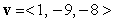 What are the components of v.   ? A)  0 and 0 B)  -9 and -8 C)  -8 and 10 D)  1, -9, and -8 E)    and 0
