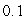 Find the distance between the pole and the vertices for the conic that has its focus at the pole and its directrix is   units to the left of the pole and its eccentricity is   . A)  4 B)  0.1 C)  0 D)  1 E)  0.4