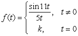 Find a value for the constant k so that   will be continuous at t = 0.