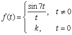 Find a value for the constant k so that   will be continuous at t = 0.
