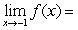 Use this graph of f(x)    to find   A)    B)  0 C)  It does not exist. D)  2 E)  -3