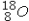 Which of the following isotopes would be the best choice for use with PET? A)    B)    C)    D)    E)   