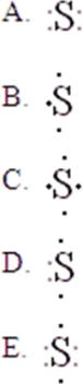 The Lewis symbol for S is:   A) A B) B C) C D) D E) E