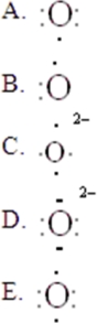 The Lewis symbol for O<sup>2</sup><sup>-</sup><sup> </sup>is:   A) A B) B C) C D) D E) E