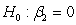 What would the restricted regression be if you are interested in testing the null hypothesis and against the alternative hypothesis or <sub> </sub>for a regression ,?           A)    B)    C)    D)   