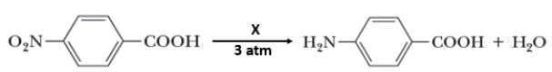 What is  X  in the following reaction? ​   A)  H<sub>2</sub>Cr<sub>2</sub>O<sub>4</sub> B)  H<sub>2</sub> C)  LiAlH<sub>4</sub> D)  H<sub>2</sub>/Pt