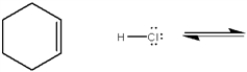 Complete the equation below for the protonation of cyclohexene with HCl. Show the movement of pairs of electrons with curved arrows and provide the structures of the conjugate acid and conjugate base.  