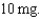 Total drug:   Total volume:   . Hourly drug ordered:   What is the hourly volume (mL per hr to nearest tenth of an mL)?<div style=padding-top: 35px> 
