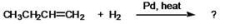 What is the structure and name of the product of the following reaction?   A) CH<sub>3</sub>CH<sub>2</sub>CHCH<sub>3</sub>, butane B) CH<sub>3</sub>CH<sub>2</sub>CH<sub>2</sub>CH<sub>3</sub>, butane C) CH<sub>3</sub>CH<sub>2</sub>C≡CH, butyne D) CH<sub>3</sub>CH<sub>2</sub>CH<sub>2</sub>CH<sub>3</sub>, propane E) None of the choices are correct.