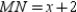   -For   , M and N are the midpoints of the indicated sides. If   and   , find the length of   .