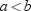 For any real numbers a and b for which   , there is a positive number p for which   .