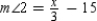   -In the figure, a || b and transversal t. If   and   , find x.
