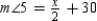 When two parallel lines are cut by a transversal,   and   are a pair of corresponding angles that are formed. If   and   , find x.