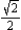 The exact value for both sin 45° and cos 45° is   .