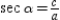   -For a right triangle in which   , it follows that   .