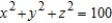 The sphere   has the center (0,0,0) and a radius of length 50.