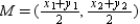 According to the Midpoint Formula, the midpoint of the line segment that joins (   ) and (   ) is   .