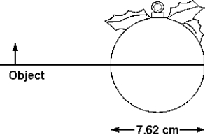   An object is located 7.62 cm from the surface of a silvered spherical glass Christmas tree ornament that is 7.62 cm in diameter. The image distance is approximately A)  1.52 cm. B)  -1.52 cm. C)  4.24 cm. D)  -4.24 cm. E)  infinity because no image is formed.