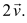 Two particles, each of mass m, are moving with velocity   and   The kinetic energy at the center of mass is A)    mv<sup>2</sup>. B)  mv<sup>2</sup>. C)    mv<sup>2</sup>. D)  2mv<sup>2</sup>. E)  4mv<sup>2</sup>.