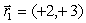 The position vector of an object is given by   and 4 s later, its position vector is   . The units are in m. The average velocity vector,   in m/s is A)    . B)    . C)    . D)    . E)  None of these is correct.