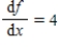 If f satisfies the equation of change   , then what can be said about the function   ? ​ A)  f is linear with slope 4. B)  f is linear with slope   . C)  f is exponential with growth factor 4. D)  f is exponential with growth factor   .