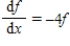 If f satisfies the equation of change   , then what can be said about the function   ? ​ A)  f is linear with slope   . B)  f is linear with slope -4. C)  f is exponential with decay factor -4. D)  f is exponential with decay factor   .