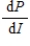 If denotes the profit earned from an investment of I dollars, then represents the marginal profit.