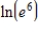 We use ln to denote the natural logarithm.What is the value of   ? Round your answer to two decimal places if necessary. ​ A)  6 B)  2.61 C)  403.43 D)  2.82
