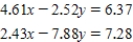 Solve the following system of equations.Round your answers to two decimal places.  