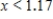 <strong>Solve the inequality   .Restrict your attention to positive values of   .Round your answer to two decimal places. ​</strong> A)   B) ​   and   C) ​   and   D) ​   <div style=padding-top: 35px> 