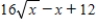 What x-value gives the maximum value of   ? Consider only positive x-values. A)    B)  ​   C)  ​   D)  There is no solution.
