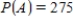 The graph below shows the atmospheric pressure P, in millibars of mercury, as a function of altitude A in meters.According to the graph, what is the approximate value of the solution for A of the equation   ? ​   ​ ​ ​ A)    meters B)    meters C)    meters. D)  The equation has no solution.