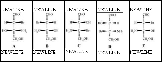 Consider the stereoisomers (A-E) drawn below:   Structures A and C are related as ________. A) identical molecules B) enantiomers C) constitutional isomers D) diastereomers
