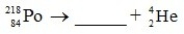 Which species completes the nuclear equation shown below?   A)    B)    C)    D)   