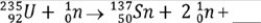 Complete the following nuclear fission equation:   A)   B)    C)    D)   