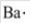 The electron-dot symbol for barium is   .