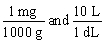 <strong>Jane Doe's blood test showed that her iron is 125 mg/dL. You would like to convert the value into g/L. Which unit conversion converts 125 mg/dL into g/L?</strong> A) B) C) D) E)