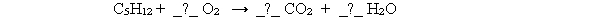 Pentane (C<sub>5</sub>H<sub>12</sub>)  reacts with oxygen gas (O<sub>2</sub>)  to form carbon dioxide (CO<sub>2</sub>)  and water (H<sub>2</sub>O)  according to the following reaction. What is the coefficient for water in the balanced equation?   A)  2 B)  4 C)  5 D)  6 E)  8
