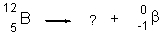 What is the identity of the missing daughter nuclide in the following nuclear reaction?   A)  beryllium-11 B)  beryllium-12 C)  beryllium-13 D)  carbon-12 E)  carbon-13