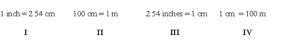 Which of the following conversions are needed to convert 36.2 inches to centimeters?   A)  I B)  II C)  III D)  IV E)  I and II
