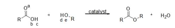 The reaction of a carboxylic acid and an alcohol in the presence of a catalyst produces an ester and a molecule of water.Which of the labeled atoms below are involved in making the molecule of water?   A)  atoms a and d B)  atoms b and d C)  atoms b, c, and d D)  atoms a, c, and d E)  atoms c, d, and e