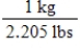 Tylenol is ordered for a child weighing 42 pounds at a dosage of 15 mg per kilogram of body weight.You need to determine how many milligrams of Tylenol should be administered to this child in a single dose.In order to answer this question, it is also necessary to use a conversion factor that must be looked up in a table (or have memorized) .Which conversion factor is this? ​   I .   II.   III.   IV.       A)  I B)  II C)  III D)  IV E)  Both III and IV are correct.