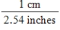 Which conversion factor is required to convert 36.2 inches to centimeters? ​         I II III IV A)  I B)  II C)  III D)  IV E)  None of the conversion factors is required.